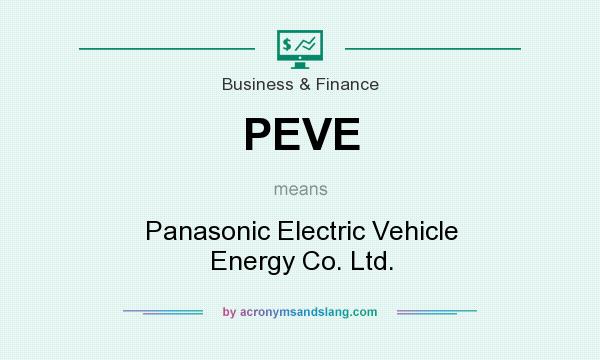 What does PEVE mean? It stands for Panasonic Electric Vehicle Energy Co. Ltd.