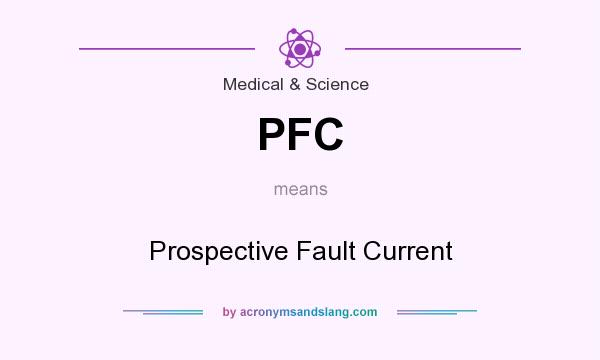 What does PFC mean? It stands for Prospective Fault Current