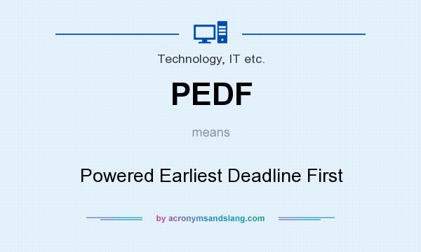 What does PEDF mean? It stands for Powered Earliest Deadline First