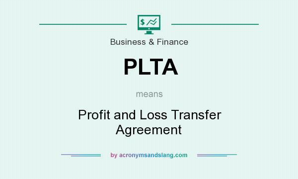 What does PLTA mean? It stands for Profit and Loss Transfer Agreement