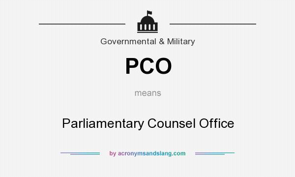 What does PCO mean? It stands for Parliamentary Counsel Office