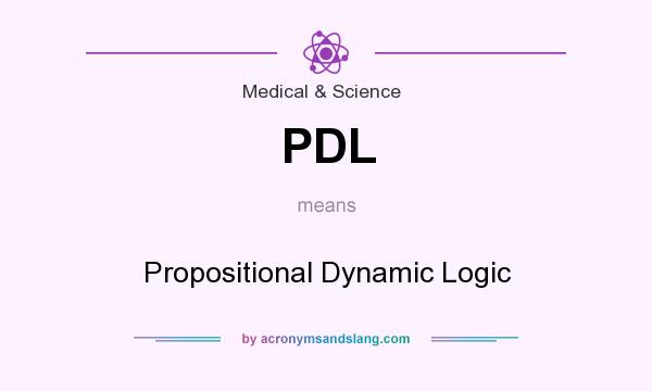 What does PDL mean? It stands for Propositional Dynamic Logic