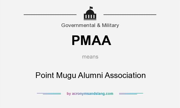 What does PMAA mean? It stands for Point Mugu Alumni Association