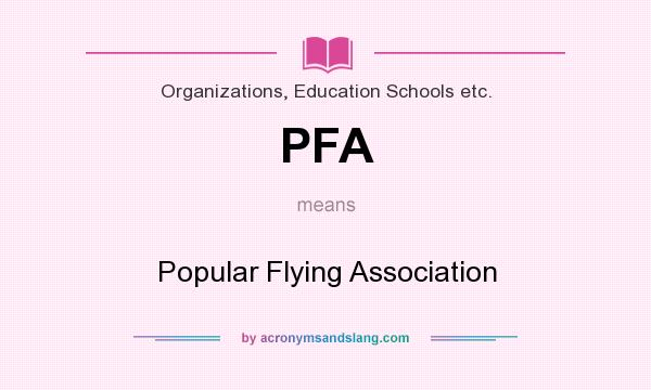 What does PFA mean? It stands for Popular Flying Association