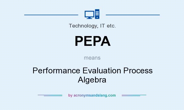 What does PEPA mean? It stands for Performance Evaluation Process Algebra