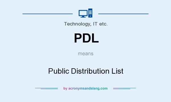 What does PDL mean? It stands for Public Distribution List