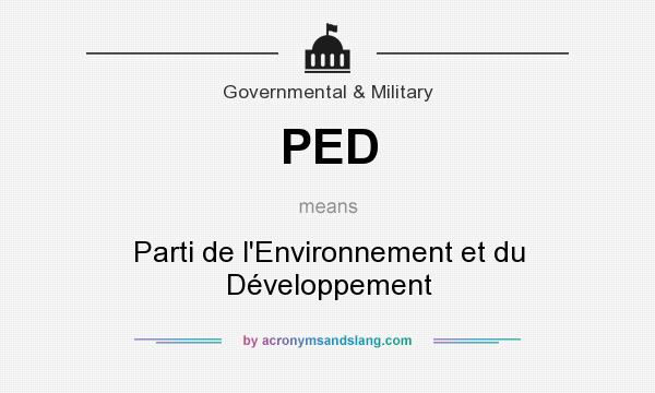 What does PED mean? It stands for Parti de l`Environnement et du Développement