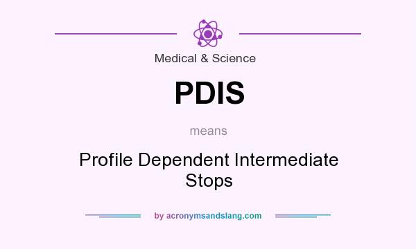 What does PDIS mean? It stands for Profile Dependent Intermediate Stops