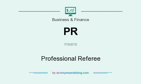 What does PR mean? It stands for Professional Referee