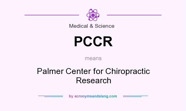 What does PCCR mean? It stands for Palmer Center for Chiropractic Research