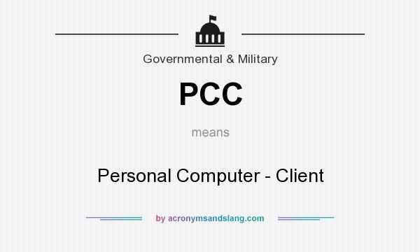 What does PCC mean? It stands for Personal Computer - Client