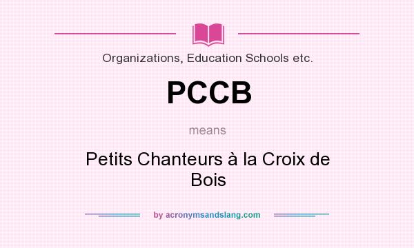 What does PCCB mean? It stands for Petits Chanteurs à la Croix de Bois
