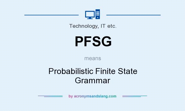 What does PFSG mean? It stands for Probabilistic Finite State Grammar