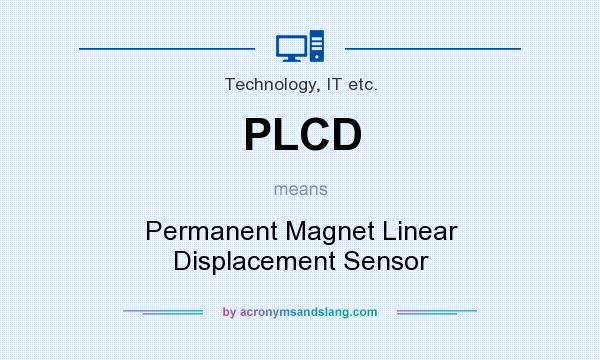 What does PLCD mean? It stands for Permanent Magnet Linear Displacement Sensor