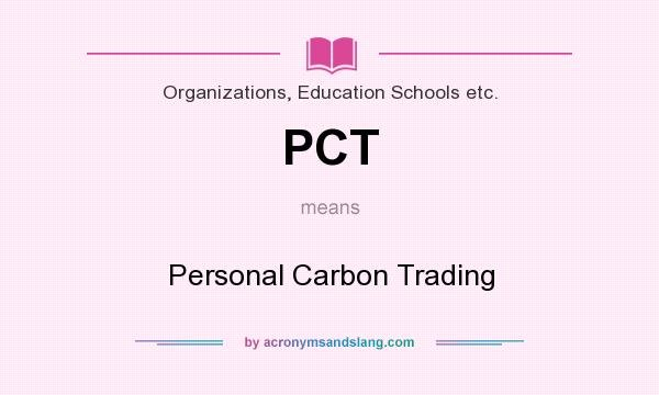 What does PCT mean? It stands for Personal Carbon Trading