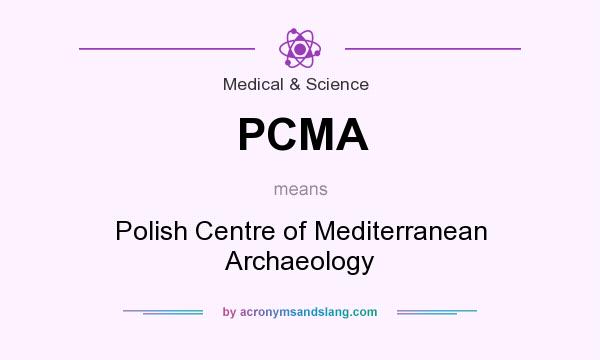 What does PCMA mean? It stands for Polish Centre of Mediterranean Archaeology