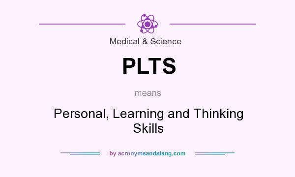 What does PLTS mean? It stands for Personal, Learning and Thinking Skills