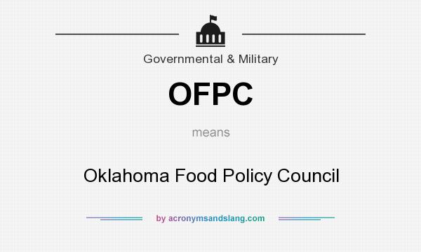 What does OFPC mean? It stands for Oklahoma Food Policy Council