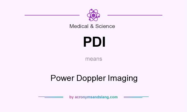 What does PDI mean? It stands for Power Doppler Imaging