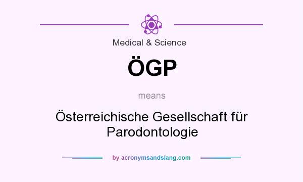 What does ÖGP mean? It stands for Österreichische Gesellschaft für Parodontologie