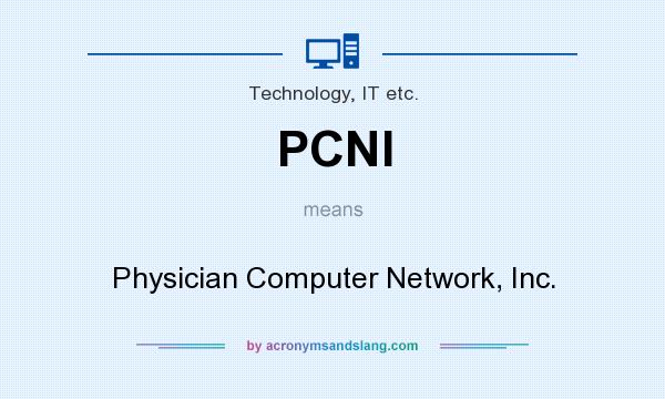 What does PCNI mean? It stands for Physician Computer Network, Inc.