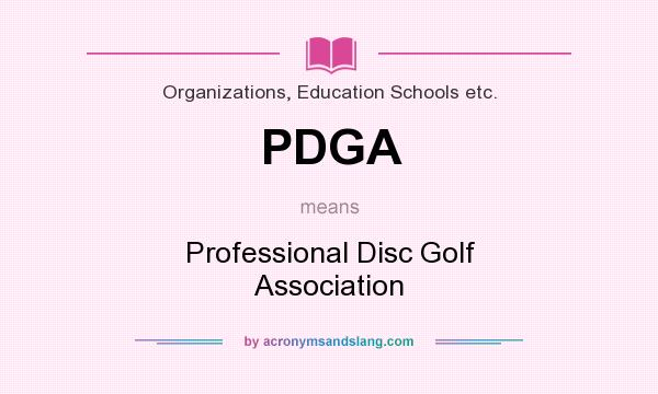What does PDGA mean? It stands for Professional Disc Golf Association