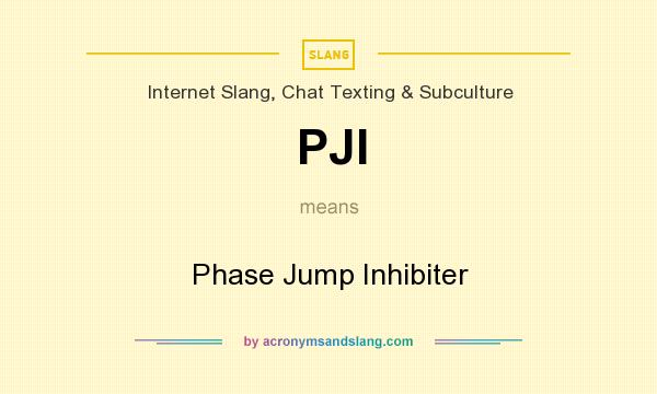 What does PJI mean? It stands for Phase Jump Inhibiter