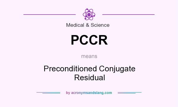 What does PCCR mean? It stands for Preconditioned Conjugate Residual