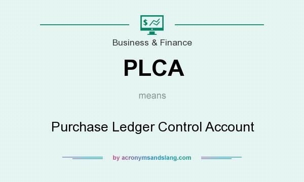 What does PLCA mean? It stands for Purchase Ledger Control Account