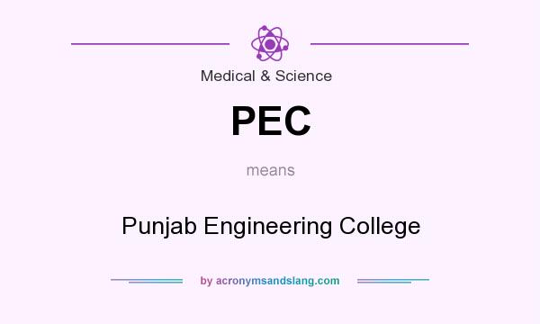 What does PEC mean? It stands for Punjab Engineering College