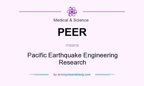 What does PEER mean? It stands for Pacific Earthquake Engineering Research