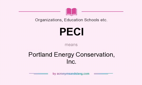 What does PECI mean? It stands for Portland Energy Conservation, Inc.