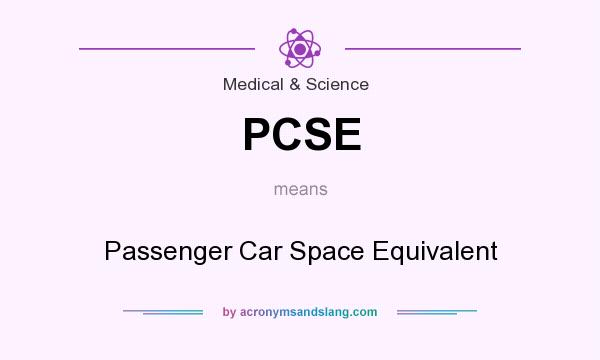 What does PCSE mean? It stands for Passenger Car Space Equivalent