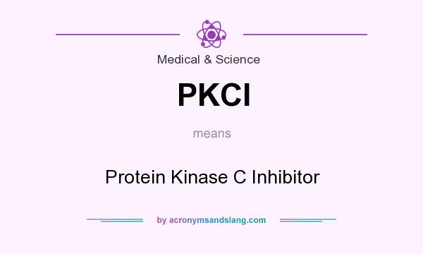 What does PKCI mean? It stands for Protein Kinase C Inhibitor