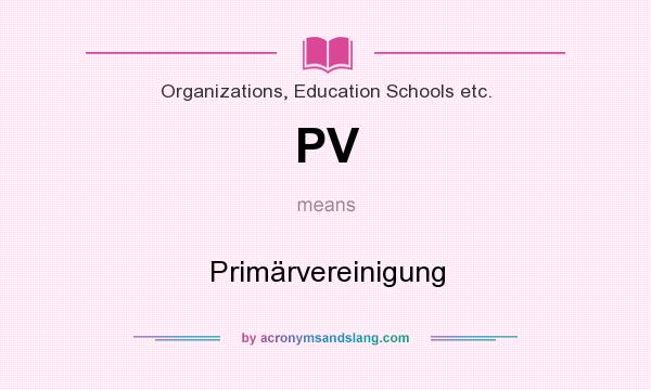 What does PV mean? It stands for Primärvereinigung