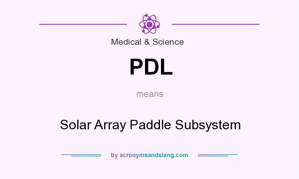 What does PDL mean? It stands for Solar Array Paddle Subsystem