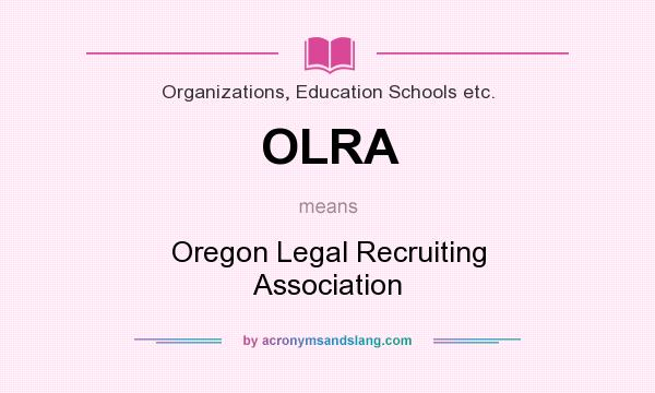 What does OLRA mean? It stands for Oregon Legal Recruiting Association