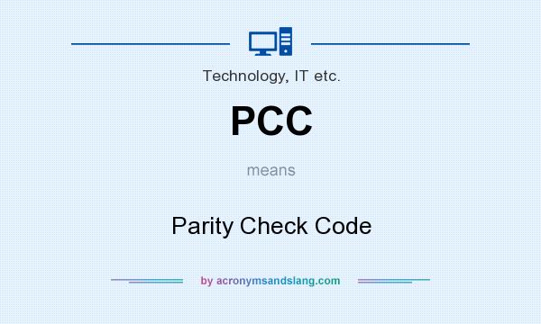 What does PCC mean? It stands for Parity Check Code