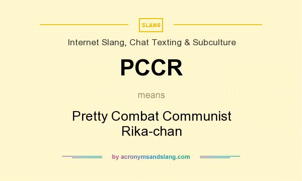 What does PCCR mean? It stands for Pretty Combat Communist Rika-chan