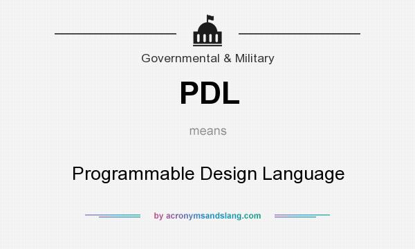 What does PDL mean? It stands for Programmable Design Language