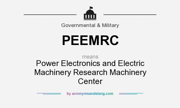 What does PEEMRC mean? It stands for Power Electronics and Electric Machinery Research Machinery Center
