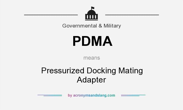 What does PDMA mean? It stands for Pressurized Docking Mating Adapter