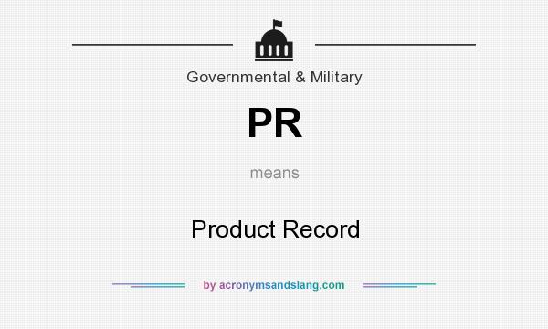What does PR mean? It stands for Product Record