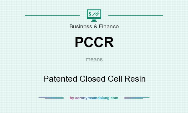 What does PCCR mean? It stands for Patented Closed Cell Resin