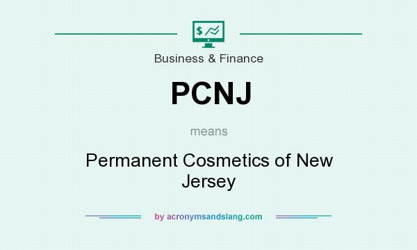What does PCNJ mean? It stands for Permanent Cosmetics of New Jersey