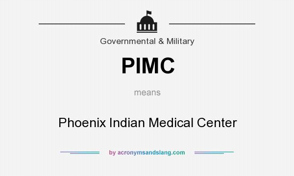 What does PIMC mean? It stands for Phoenix Indian Medical Center
