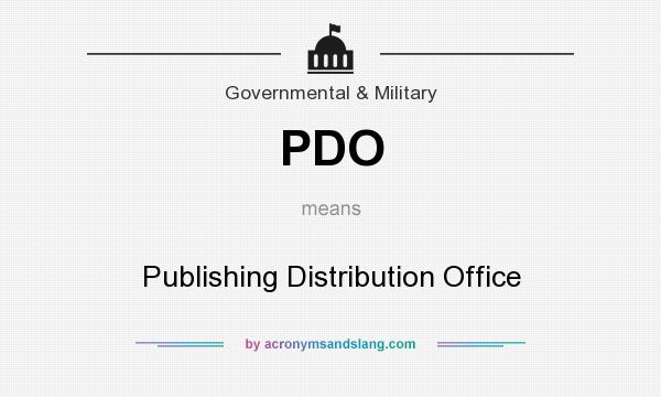 What does PDO mean? It stands for Publishing Distribution Office