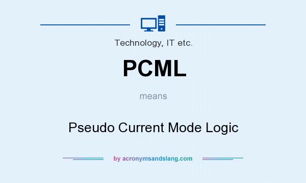 What does PCML mean? It stands for Pseudo Current Mode Logic