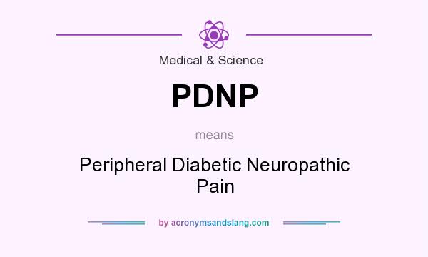 What does PDNP mean? It stands for Peripheral Diabetic Neuropathic Pain