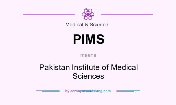 What does PIMS mean? It stands for Pakistan Institute of Medical Sciences